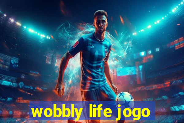 wobbly life jogo